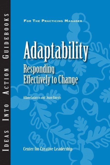 Joan Gurvis, Allen Calarco - Adaptability: Responding Effectively to Change, E-bok