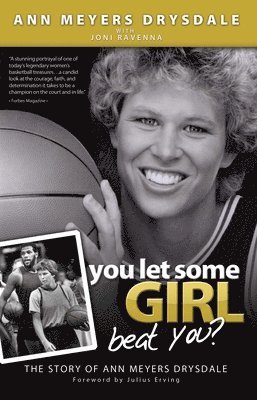 Ann Meyers Drysdale, Joni Ravenna - You Let Some Girl Beat You?: The Story of Ann Meyers Drysdale, Häftad