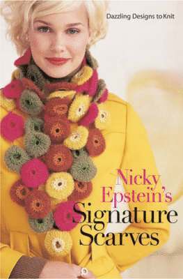 Nicky Epstein - Nicky Epstein's Signature Scarves, Inbunden