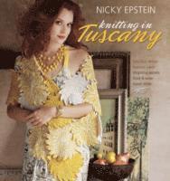 Nicky Epstein - Nicky Epstein Knitting in Tuscany, Inbunden