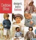 Design It, Knit It: Babies