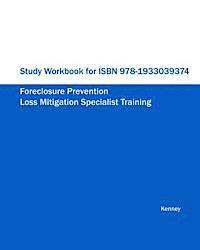 S. K. Kenney - Study Workbook for ISBN 978-1933039374 Foreclosure Prevention Loss Mitigation Specialist Training, Häftad