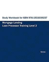 S. K. Kenney - Study Workbook for ISBN 978-1933039237 Mortgage Lending Loan Processor Training, Häftad