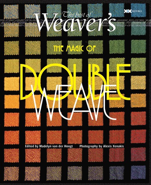 Madelyn van der Hoogt - Best of Weavers: The Magic of Double Weave, Häftad