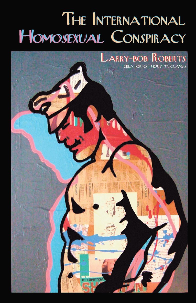 Larry-Bob Roberts - International Homosexual Conspiracy, Häftad