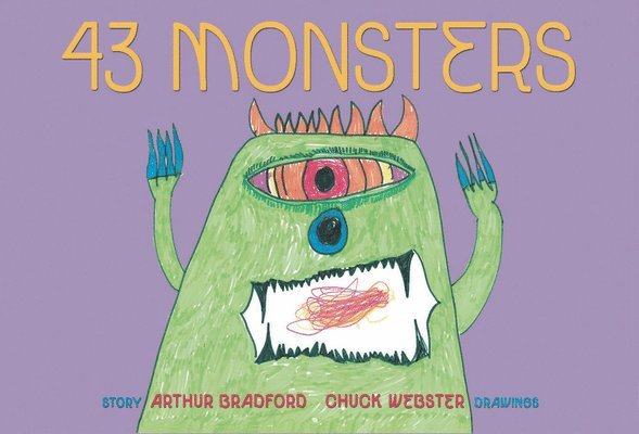Arthur Bradford, Chuck Webster - 43 Monsters, Inbunden