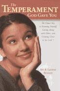 Arthur Bennett, Laraine Bennett - The Temperament God Gave You: The Classic Key to Knowing Yourself, Getting Along with Others, and Growing Closer to the Lord, Häftad