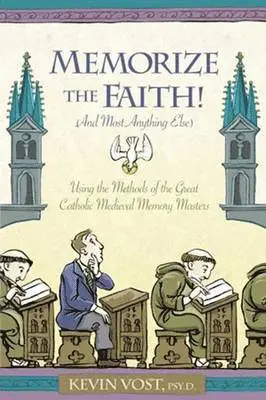 Kevin Vost - Memorise the Faith! And Most Anything Else, Häftad. Tillgänglighet: Lägg i varukorg