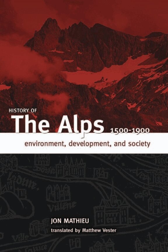 Jon Mathiey - History of the Alps, 1500 - 1900, Inbunden