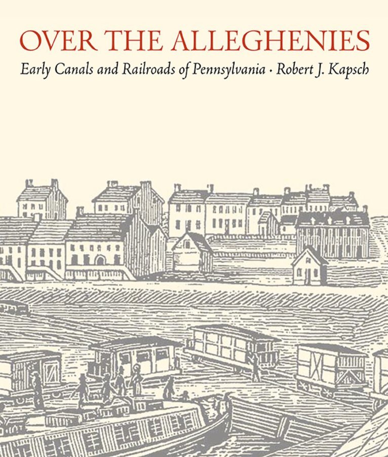 Robert J. Kapsch - Over the Alleghenies, Häftad