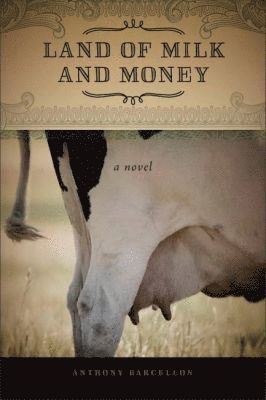 Anthony Barcellos - Land of Milk and Money, Häftad. Tillgänglighet: Tillfälligt slut