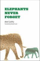Abel Coelho, Elizabeth Lowe - Elephants Never Forget, Häftad. Tillgänglighet: Tillfälligt slut