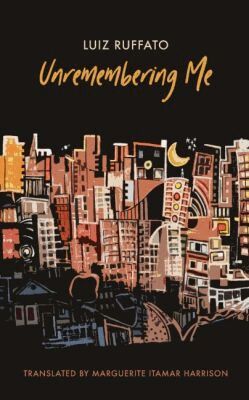 Luiz Ruffato - Unremembering Me, Häftad. Tillgänglighet: Tillfälligt slut