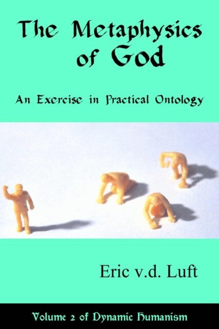 Eric v.d. Luft - Metaphysics of God: An Exercise in Practical Ontology, E-bok