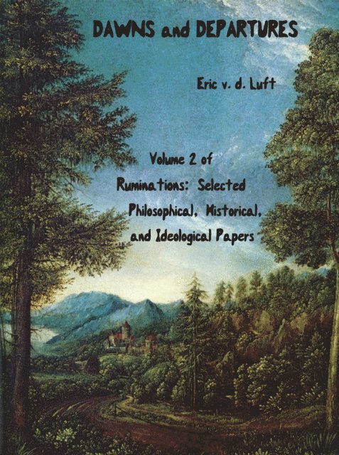 Eric v.d. Luft - Ruminations: Selected Philosophical, Historical, and Ideological Papers, Volume 2, Dawns and Departures, E-bok