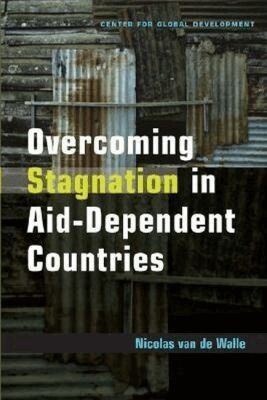 Nicolas van de Walle - Overcoming Stagnation in Aid-Dependent Countries, Häftad. Tillgänglighet: Tillfälligt slut