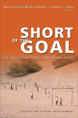 Nancy Birdsall, Milan Vaishnav, Robert L. Ayres - Short of the Goal, Häftad. Tillgänglighet: Tillfälligt slut
