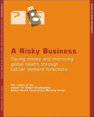Center for Global Development Global Health Forecasting Working Group - Risky Business, Häftad. Tillgänglighet: Tillfälligt slut