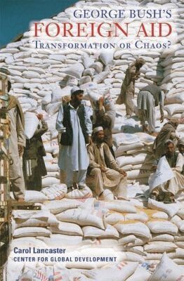 Carol Lancaster - George Bush's Foreign Aid, Häftad. Tillgänglighet: Tillfälligt slut