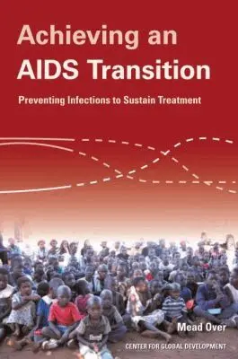 Mead Over - Achieving an AIDS Transition, Häftad. Tillgänglighet: Tillfälligt slut