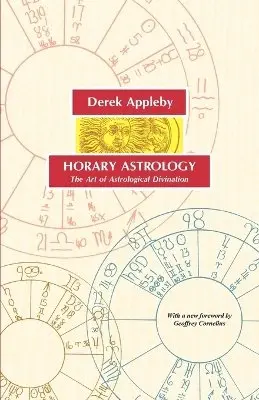 Derek Appleby - Horary Astrology, The Art of Astrological Divination, Häftad. Tillgänglighet: Lägg i varukorg