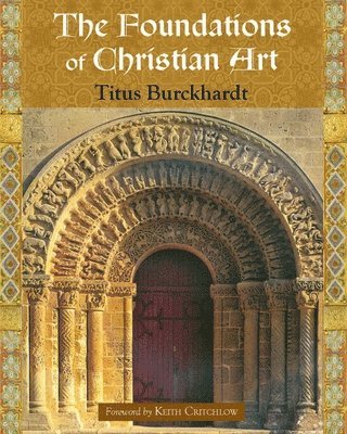 Titus Burckhardt - Foundations of Christian Art, Häftad