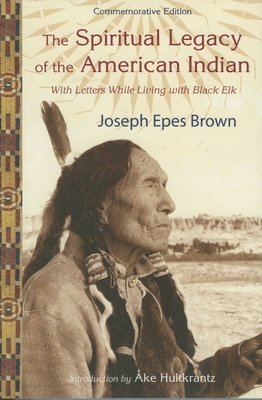 Joseph Epes Brown, Elinita Brown, Marina Brown Weatherly - Spiritual Legacy of the American Indian, Häftad