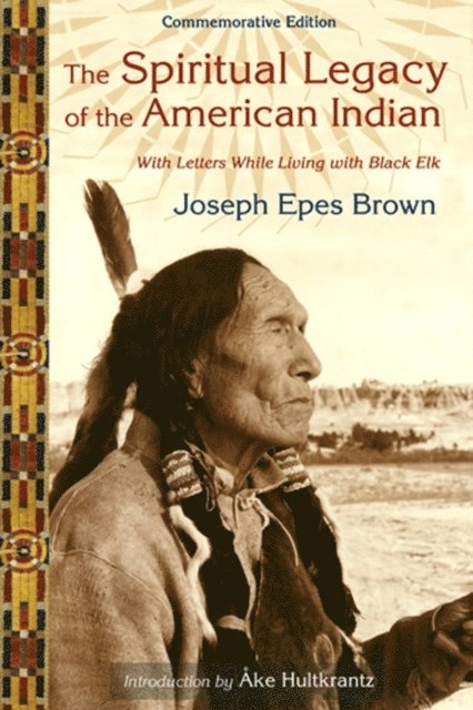 Joseph Brown - Spiritual Legacy of the American Indian, E-bok