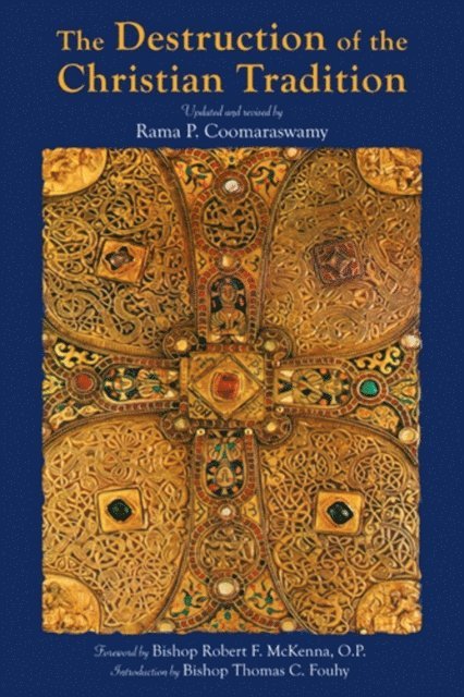 Rama P. Coomaraswamy - Destruction of the Christian Tradition, Updated and Revised, E-bok