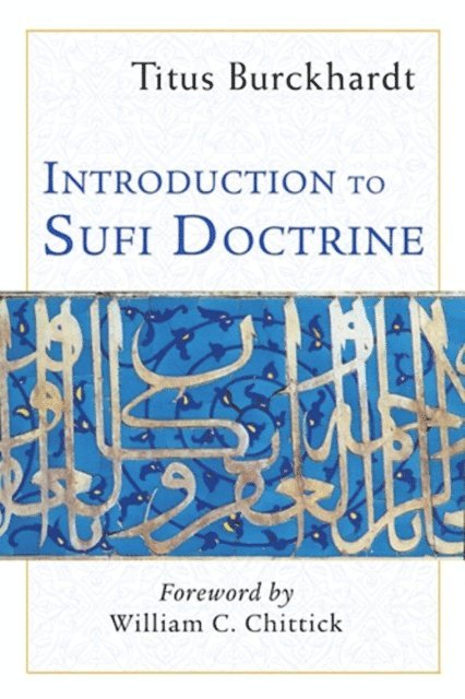 Titus Burckhardt - Introduction to Sufi Doctrine, E-bok