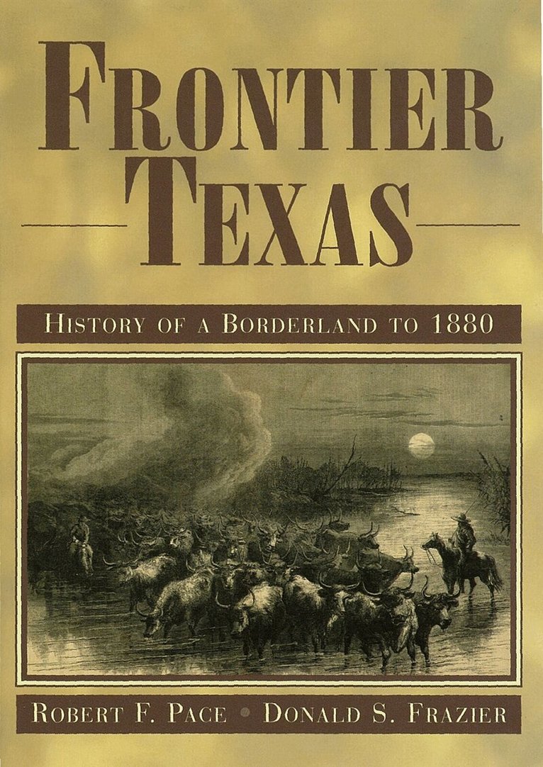 Robert F. Pace, Donald S. Frazier - Frontier Texas, Häftad