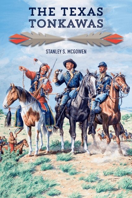Stanley S. McGowen - Texas Tonkawas, E-bok