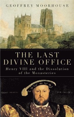 Geoffrey Moorhouse - Last Divine Office, Inbunden. Tillgänglighet: Lägg i varukorg