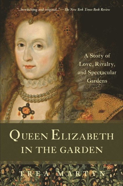 Trea Martyn - Queen Elizabeth in the Garden, E-bok