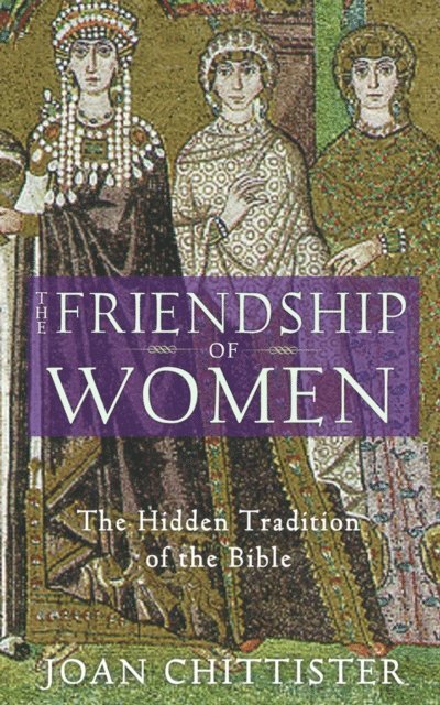 Joan Chittister - Friendship of Women, E-bok