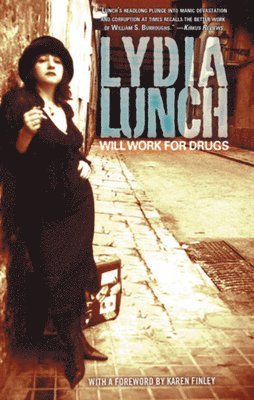 Will Work For Drugs av Lydia Lunch