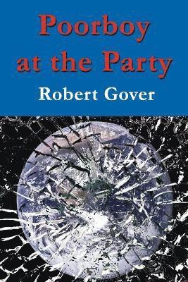 Robert Gover - Poorboy at the Party, Häftad