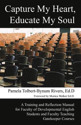 Pamela Tolbert-Bynum Rivers - Capture My Heart, Educate My Soul, Häftad