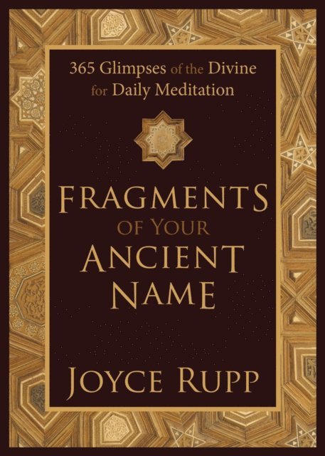 Joyce Rupp - Fragments of Your Ancient Name, E-bok