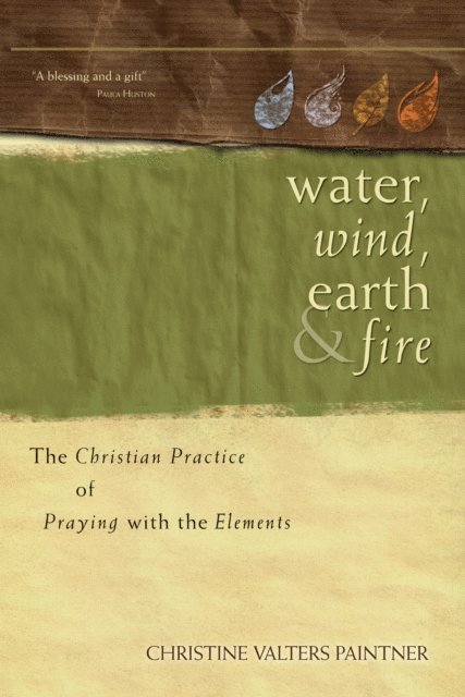 Christine Valters Paintner - Water, Wind, Earth, and Fire, E-bok