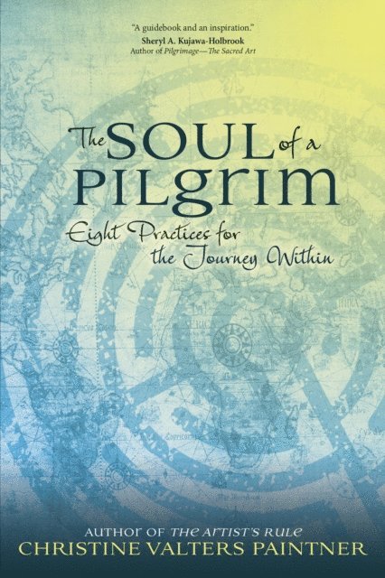 Christine Valters Paintner - Soul of a Pilgrim, E-bok