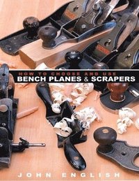 How to Choose & Use Bench Planes and Scrapers