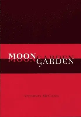 Anthony McCann - Moongarden, Häftad. Tillgänglighet: Lägg i varukorg