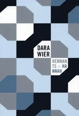 Dara Wier - Remnants of Hannah, Häftad. Tillgänglighet: Lägg i varukorg
