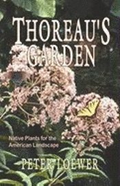 Peter Loewer, H. Peter Loewer - Thoreau's Garden, Häftad. Tillgänglighet: Lägg i varukorg