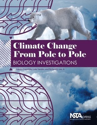 Juanita Constible, Luke Sandro, Richard E. Lee - Climate Change From Pole to Pole, Häftad. Tillgänglighet: Tillfälligt slut
