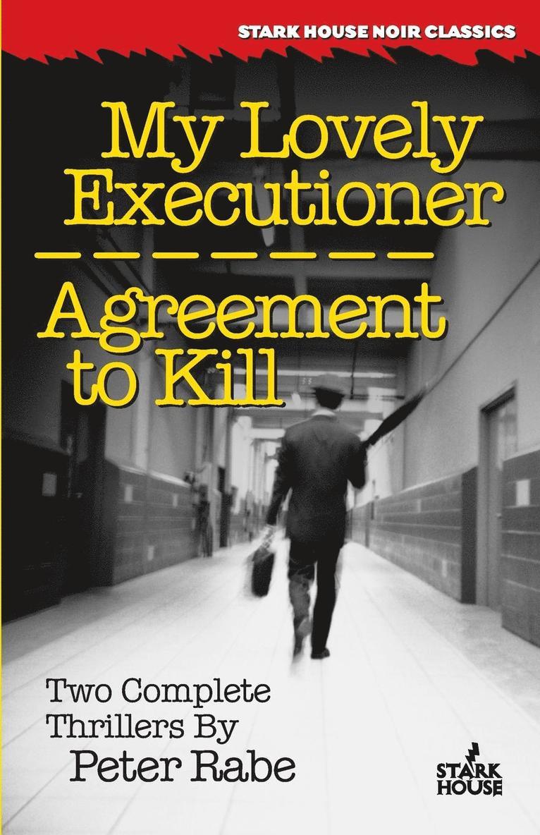 Peter Rabe - My Lovely Executioner / Agreement to Kill, Häftad