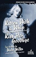 Wade Miller - Kitten With a Whip / Kiss Her Goodbye, Häftad
