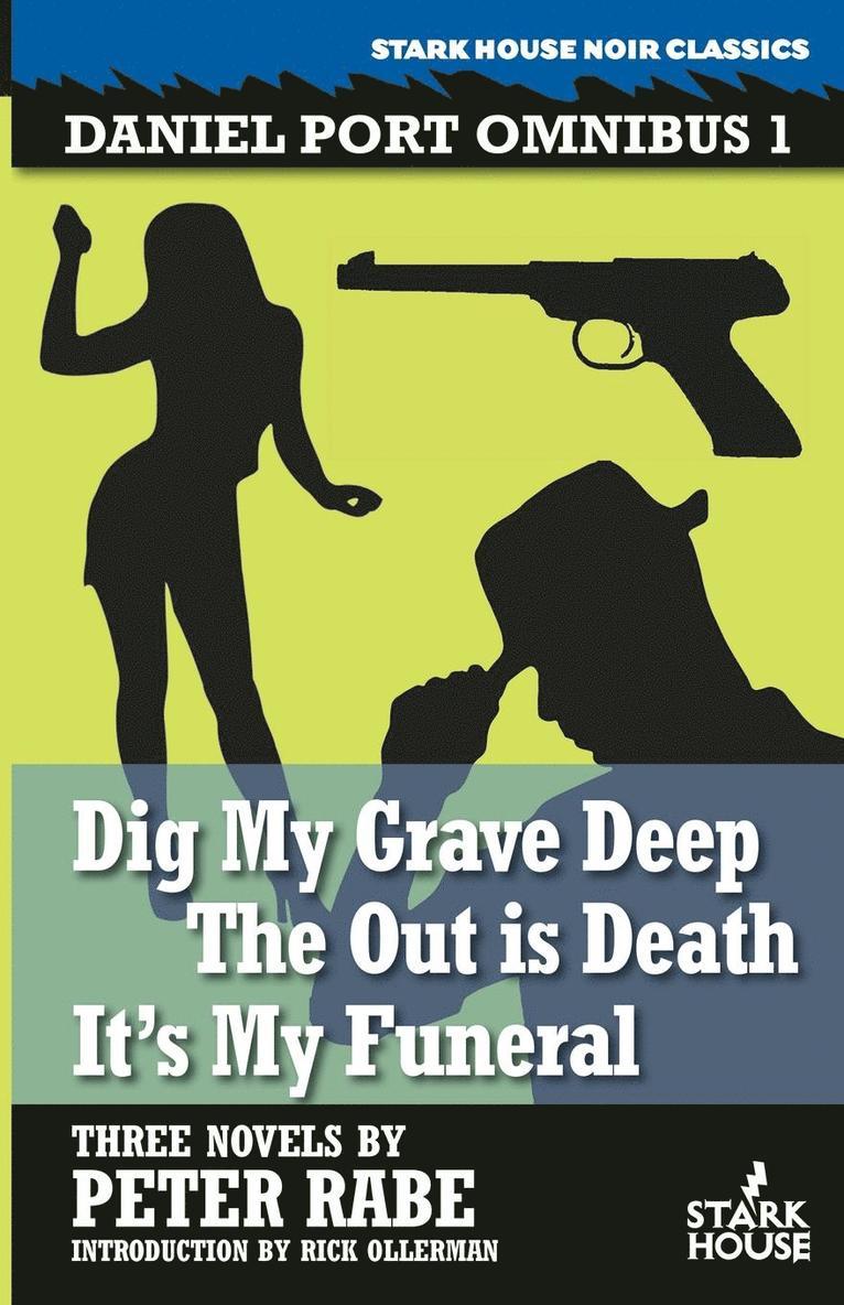 Peter Rabe - Dig My Grave Deep / The Out is Death / It's My Funeral, Häftad. Tillgänglighet: Lägg i varukorg