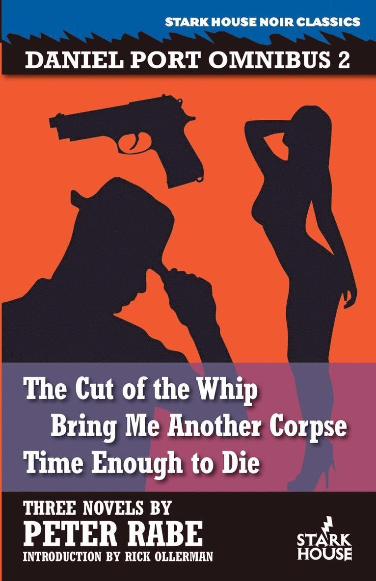 Peter Rabe - Cut of the Whip / Bring Me Another Corpse / Time Enough to Die, Häftad